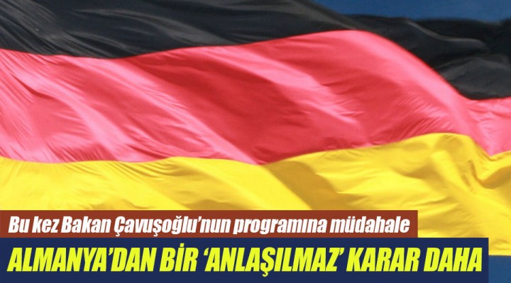 Almanya'da Sular Durulmuyor Mevlüt Çavuşoğlu'nun Program Yeri Değişti.