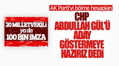 CHP'den Saadet Partisi'ne Abdullah Gül teklifi